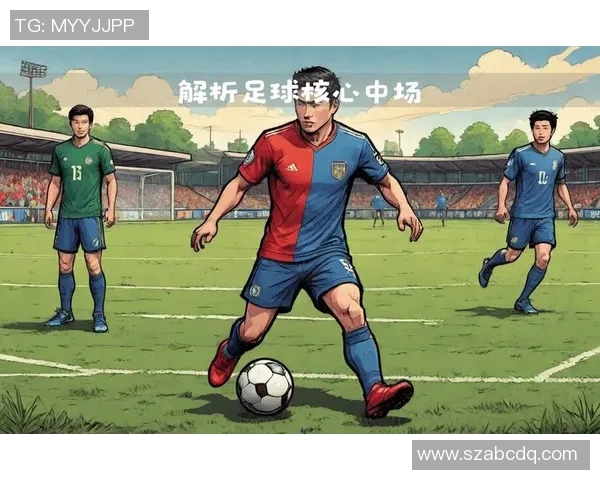 前腰球星在现代足球中的核心地位与影响力分析 前腰球星在现代足球中的核心地位与影响力分析